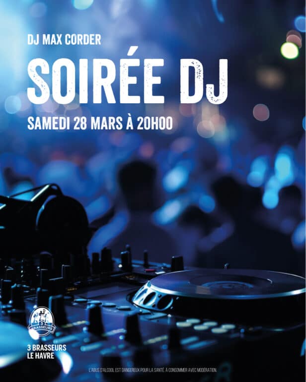 SAMEDI 28 MARS LE HAVRE à l'occasion de l'ouverture du Restaurant Les 3 BRASSEURS AUX DOCK VAUBAN AMBIANCE LOUNGE & MIX des plus beaux tubes Français DES 20H